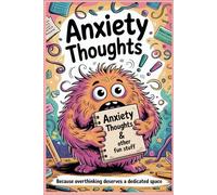 Anxiety Thoughts & Other Fun Stuff: Because overthinking deserves a dedicated space
