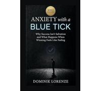 ANXIETY with a BLUE TICK: Why Success Isn't Salvation and What Happens When Winning Feels Like Fading