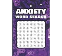 Anxiety Word Search: Anxiety Word Search Puzzle Book: Word Search with Easy to Read Print for Overthinking, Anxious and Restless minds | 6x9 inches ... Vacation, Birthdays, Holidays and Free Time