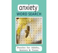 Anxiety Word Search Puzzle Book: Word Searches with Easy to Read Print about Panic, Pain and More I 6x9 Inches, 111 pages I 50+ Puzzles ...Gifts for Vacations, Holidays and Fun Times