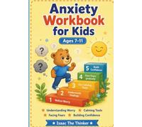 Anxiety Workbook for Kids Ages 7-11: Understanding Worry, Calming Tools, Facing Fears and Building Confidence | Ages 7-11 (SEL Workbook Series for Kids)
