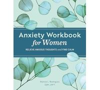 Anxiety Workbook for Women: Relieve Anxious Thoughts and Find Calm