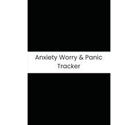 Anxiety Worry & Panic Tracker: Six-Month Daily Tracker for Intrusive Worry, Physical Symptoms, Panic, and Coping