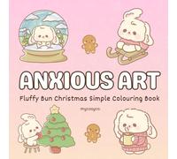 Anxious Art A Fluffy Christmas Cosy Colouring Book: mental health stress relief for anxiety depression neurodivergent kids and adults, large bold easy cozy coloring.