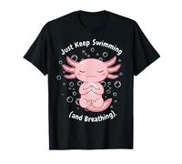Anxious Axolotl Meditating Just Keep Breathing T-Shirt
