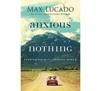 ANXIOUS FOR NOTHING PB: Finding Calm in a Chaotic World