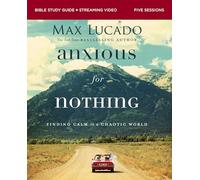 Anxious for Nothing Bible Study Guide plus Streaming Video, Updated Edition: Finding Calm in a Chaotic World