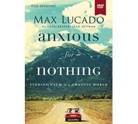 Anxious for Nothing Video Study: Finding Calm in a Chaotic World