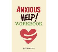 Anxious Help Workbook: Express Your Needs, Create Loving Partnerships and Reduce Overthinking - Heal Your Anxious Attachment Patterns by Becoming Your Bravest Self (Quest to Secure Attachment Series)
