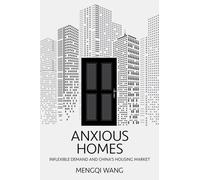 Anxious Homes : Inflexible Demand and China's Housing Market