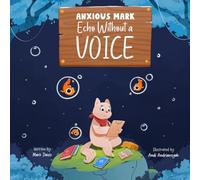 Anxious Mark: Echo without a Voice (Anxious Mark Collection)