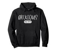 Anxious Since Born Funny Motivational Inspirational Gift Pullover Hoodie