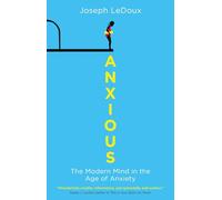 Anxious: The Modern Mind in the Age of Anxiety