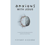 Anxious with Jesus: A Memoir from the Messy Intersection of Faith and Mental Illness
