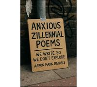 Anxious Zillenial Poems: We Write So We Don't Explode