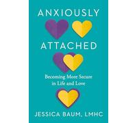 Anxiously Attached: Becoming More Secure in Life and Love