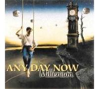 Any Day Now - Millenium