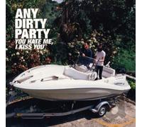 Any Dirty Party - You Hate Me,I Kiss You
