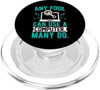 Any Fool Can Use A Computer Many Do PopSockets PopGrip for MagSafe