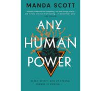 Any Human Power : the visionary new page-turner from the author of Boudica and A Treachery of Spies