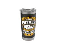 Any Man Can Be A Father But It Takes Someone Special Stainless Steel Insulated Tumbler