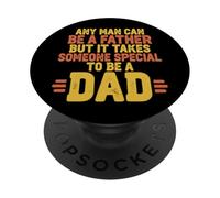 Any Man Can Be A Father It Takes Someone Special To Be A Dad PopSockets Adhesive PopGrip