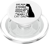 Any Man Can Be a Father Someone Special to Be Black Cat Dad PopSockets PopGrip for MagSafe