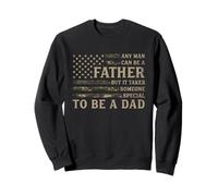 Any Man Can Be Father But It Takes Someone Special To Be Dad Sweatshirt