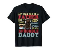 Any Man Can Be Father Someone Special Sproodle Daddy T-Shirt