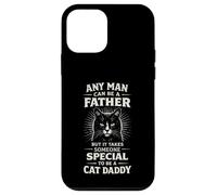 Any Man Father But It Takes Someone Special To Be Cat Daddy Case for iPhone 12 mini