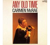 Any Old Time (Jpn) By Carmen McRae (2005-12-21)