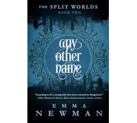 Any Other Name: The Split Worlds - Book Two: 2 (The Split Worlds, 2)