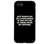 Any Room Can Be A Rage Room With My Mother Funny Unhinged Case for iPhone SE (2020) / 7/8