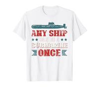 Any Ship Can Be A Submarine. Once Submarine Veteran T-Shirt, Men, White, Small