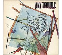 Any Trouble - Any Trouble