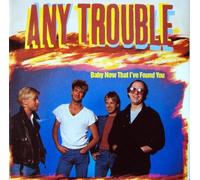 Any Trouble - Baby Now That I've Found You