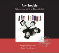 Any Trouble - Where Are All the Nice Girls
