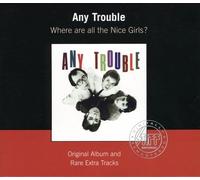 Any Trouble - Where Are All the Nice Girls?