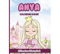 Anya Coloring Book: Affirmations Coloring Book, A Creative Journey of Positive Empowerments