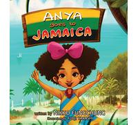 Anya Goes to Jamaica: 1 (Anya's World Adventures)