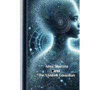 Anya Sharma & The Unseen Guardian: The Vanishing Act: A Chronicle of Anya Sharma, the Unseen Guardian
