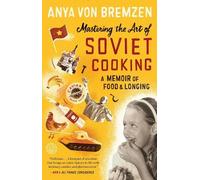 Anya von Bremzen Mastering the Art of Soviet Cooking (Paperback) (US IMPORT)