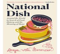 Anya von Bremzen National Dish: Around the World in Search of Food, History & the Anya von Bremzen Multicolor