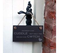 Anybody can cuddle, but only the Welsh can cwtch - Slate Hanging Sign