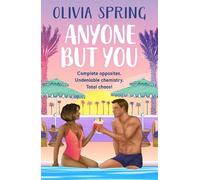 Anyone But You: The BRAND NEW steamy matchmaking romance set in paradise from bestseller Olivia Spring for 2025 (The Love Hotel, 4)