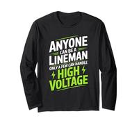 Anyone Can Be A Lineman Only A Few Handle High Voltage Long Sleeve T-Shirt