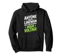 Anyone Can Be A Lineman Only A Few Handle High Voltage Pullover Hoodie