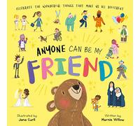 Anyone Can Be My Friend: Celebrate the Wonderful Things that Make Us All Different