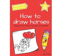Anyone Can Draw Horses and Ponies: Easy Step-by-Step Drawing Tutorial for Kids, Teens, and Beginners How to Learn to Draw Horses Book 1 (Aspiring artist's guide)