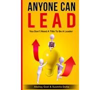 Anyone Can Lead: You Don’t Need A Title To Be A Leader